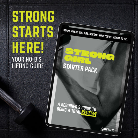 Strong Girl Starter Pack - A Beginner's Guide to Being a Total Badass in the Gym