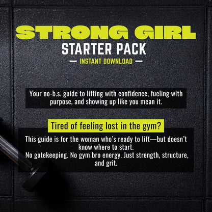Strong Girl Starter Pack - A Beginner's Guide to Being a Total Badass in the Gym